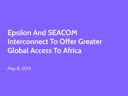 Epsilon and SEACOM Interconnect to Offer Greater Global Access to Africa