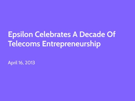 Epsilon Celebrates a Decade of Telecoms Entrepreneurship