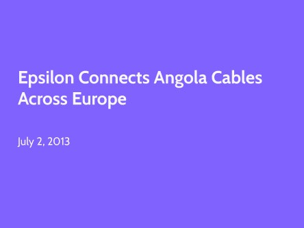 Epsilon Connects Angola Cables Across Europe