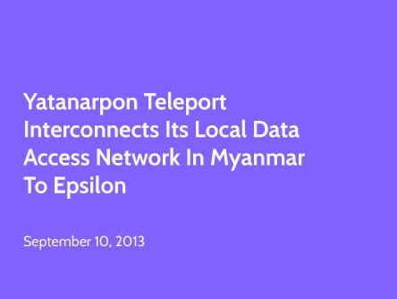 Yatanarpon Teleport interconnects its Local Data Access Network in Myanmar to Epsilon
