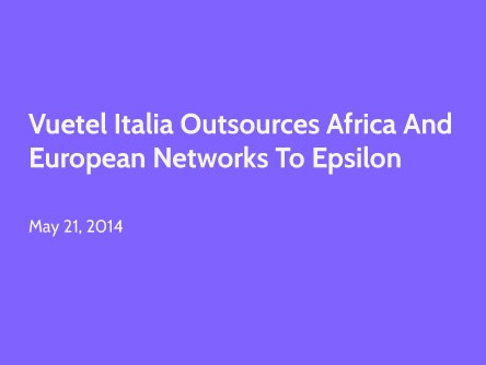 Vuetel Italia Outsources Africa and European Networks to Epsilon