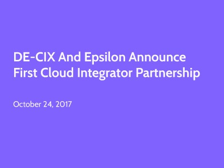 DE-CIX and Epsilon Announce First Cloud Integrator Partnership