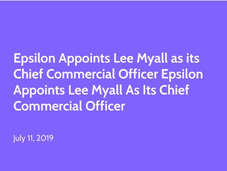 Epsilon Appoints Lee Myall as its Chief Commercial Officer