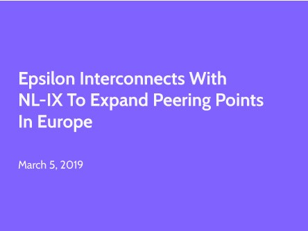 Epsilon Interconnects with NL-IX to Expand Peering Points in Europe