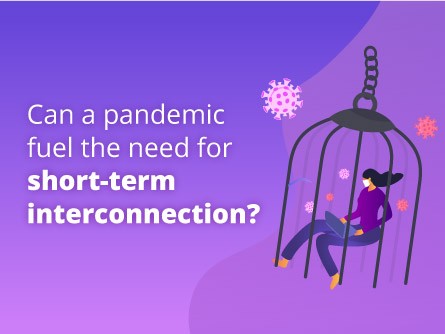 Can a pandemic fuel the need for short-term interconnection?