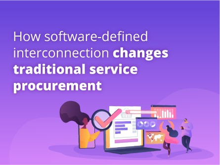 How software-defined interconnection changes traditional service procurement