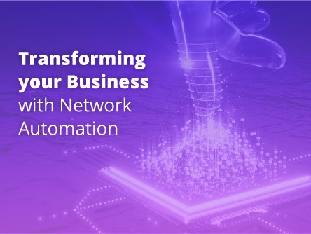 Transforming your Business with Network Automation