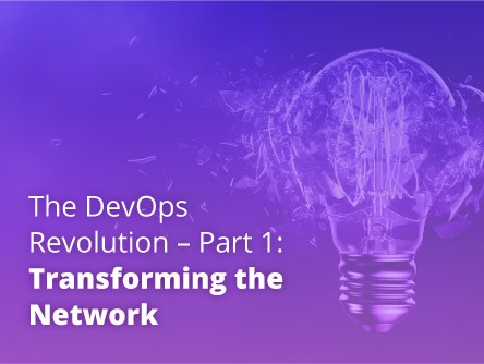 The DevOps Revolution – Part 1: Transforming the Network