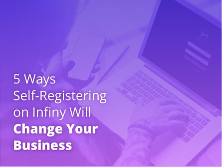 5 Ways Self-Registering on Infiny Will Change Your Business
