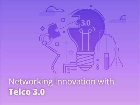 Networking Innovation with Telco 3.0
