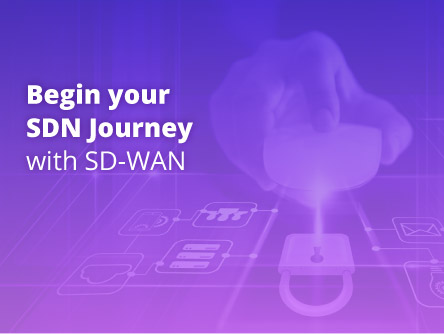 Begin your SDN Journey with SD-WAN