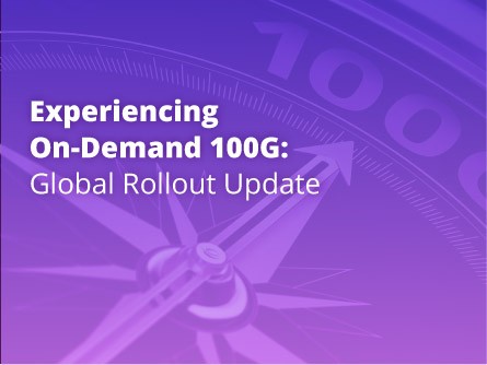 Experiencing On-Demand 100G: Global Rollout Update
