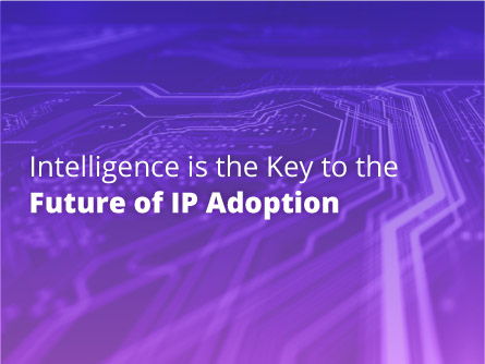 Intelligence is the Key to the Future of IP Adoption