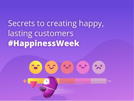 Secrets to creating happy, lasting customers #HappinessWeek