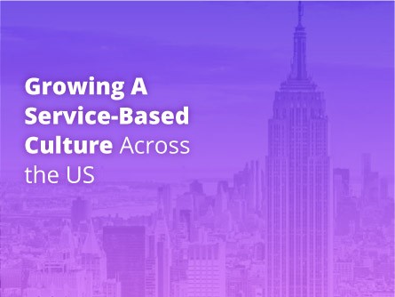 Growing A Service-Based Culture Across the US