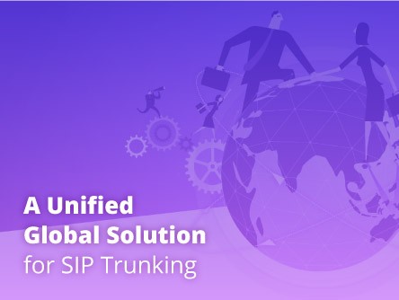 A Unified Global Solution for SIP Trunking