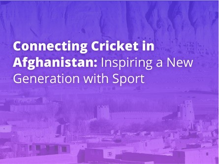 Connecting Cricket in Afghanistan: Inspiring a New Generation with Sport