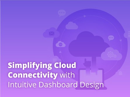 Simplifying Cloud Connectivity with Intuitive Dashboard Design