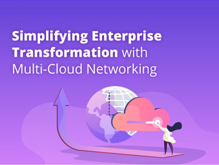 Simplifying Enterprise Transformation with Multi-Cloud Networking