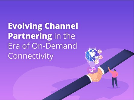 Evolving Channel Partnering in the Era of On-Demand Connectivity