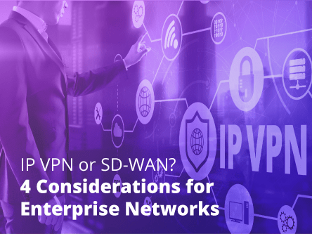 IP VPN or SD-WAN? 4 Considerations for Enterprise Networks Epsilon 